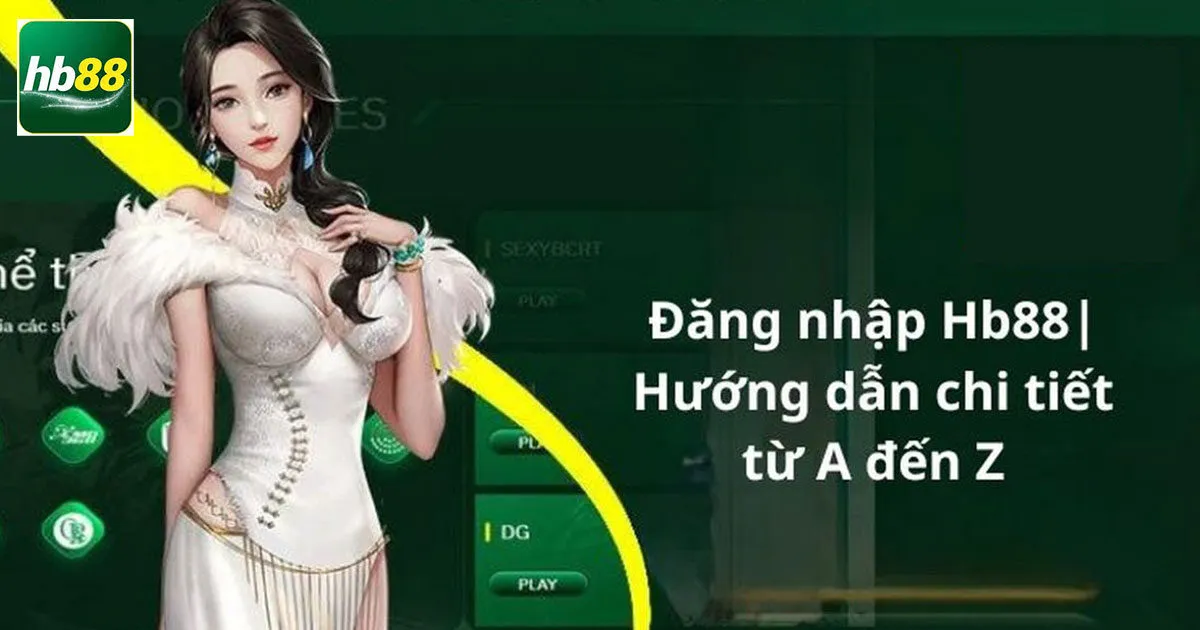 Hướng Dẫn Đăng Nhập Hb88 Và Giải Đáp Thắc Mắc Từ Bet Thủ 1 Hướng dẫn đăng nhập Hb88 chi tiết cho tân binh