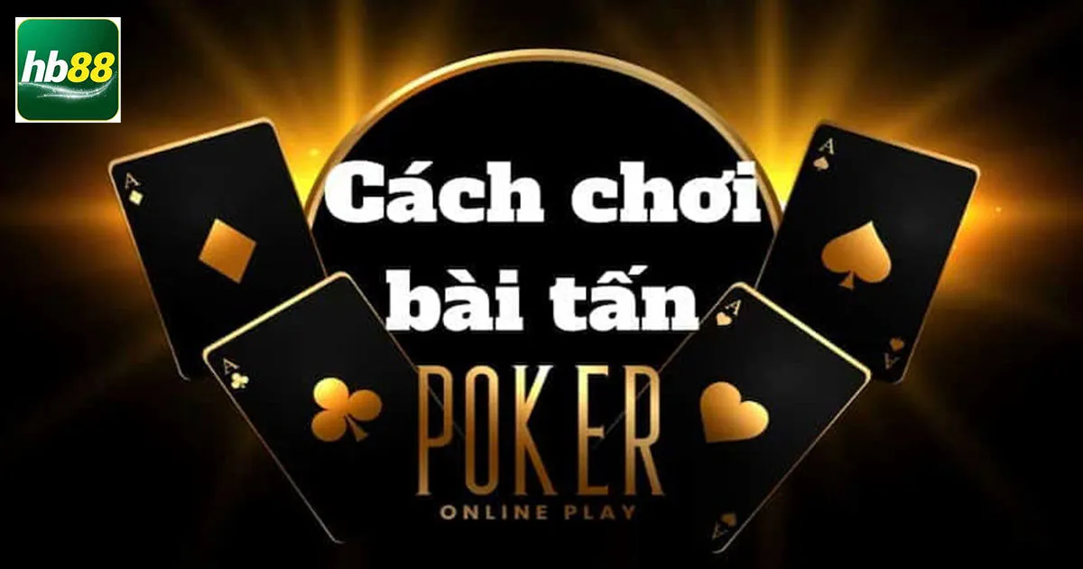 Cách Đánh Bài Tấn Tuyệt Đỉnh Cược Thủ Đừng Làm Ngơ 4 Chia sẻ cách đánh bài tấn đừng bỏ lỡ