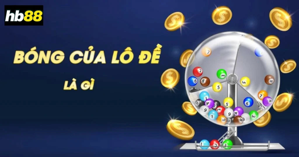 Bóng Lô Đề Là Gì? Ý Nghĩa Và Cách Soi Cầu Bóng Lô Đề 1 Bóng lô đề là gì?